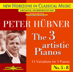 Peter Hübner, The 3 Artistic Pianos No. 4 - 8
