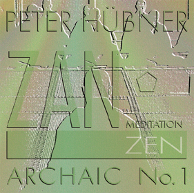 Peter Hübner, ZEN – Archaic No. 1