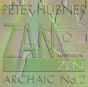Peter Hübner, ZEN – Archaic No. 2