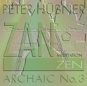 Peter Hübner, ZEN – Archaic No. 3