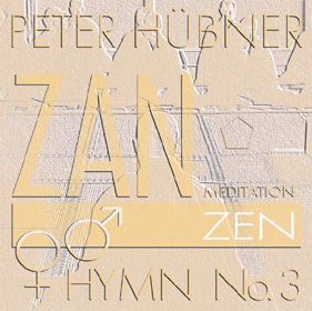 Peter Hübner, ZEN – Hymn Choir No. 3