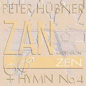 Peter Hübner, ZEN – Hymn Choir No. 4